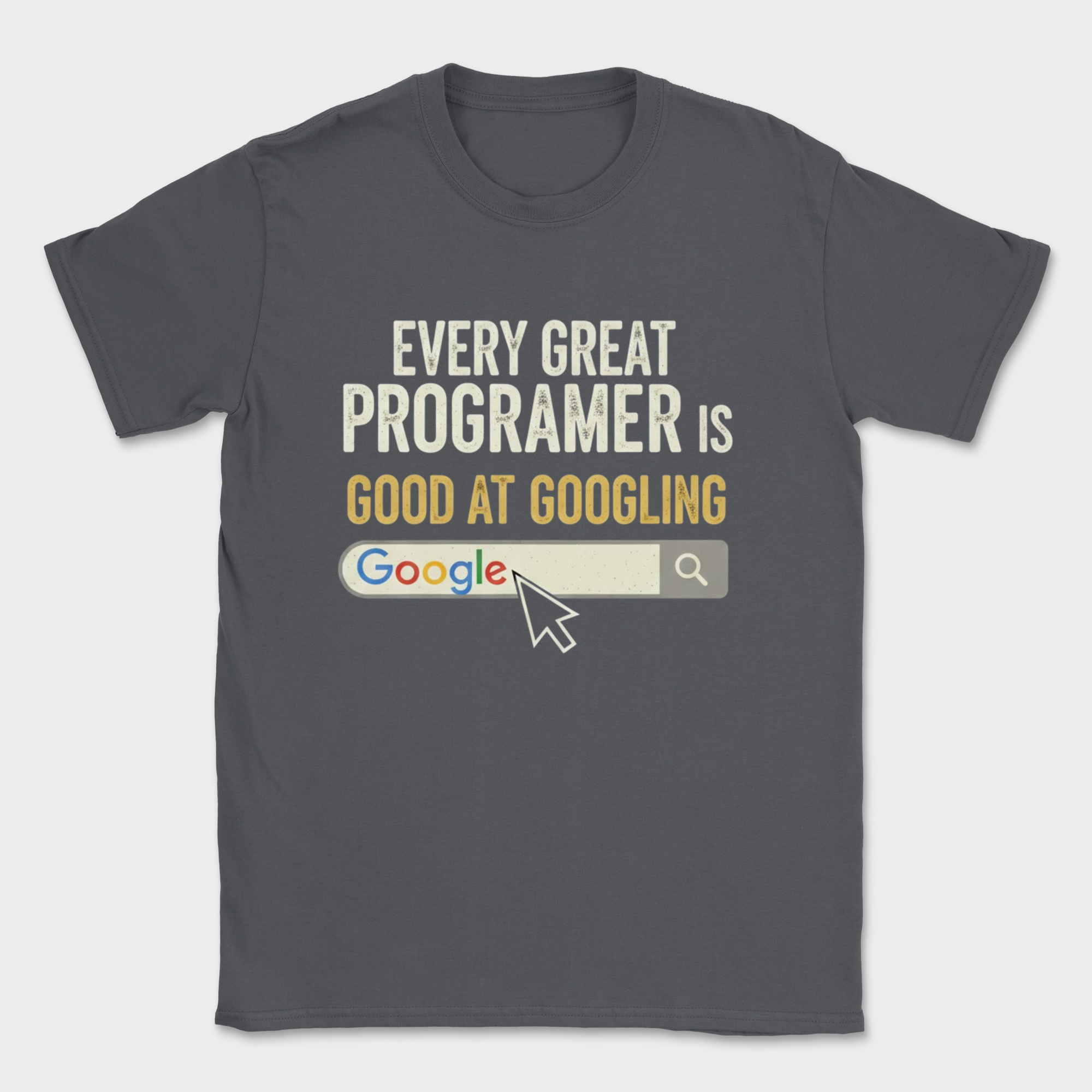 every great programmer is good at googling shirt — Dark Heather Grey