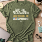 every great programmer is good at googling shirt - Military Green
