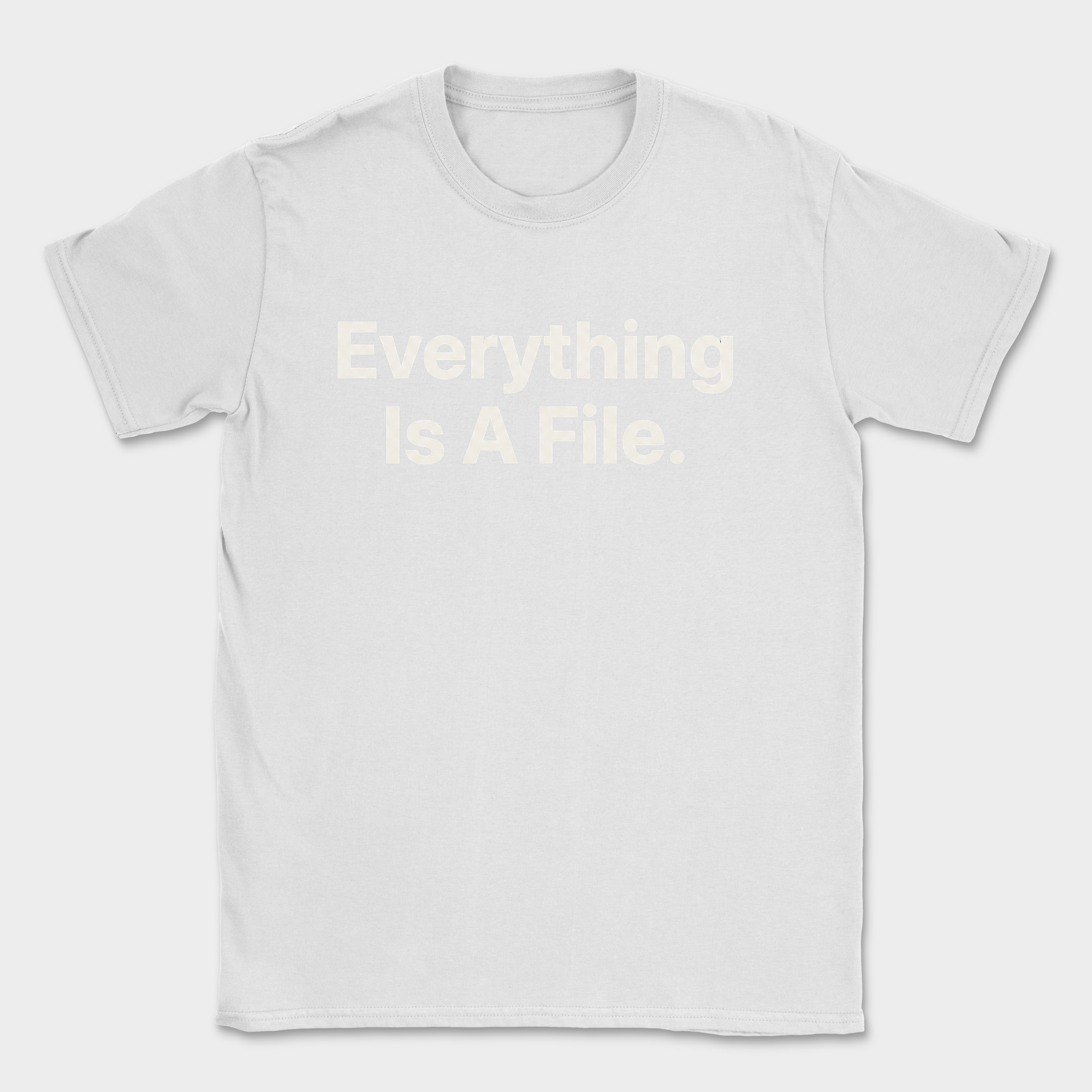 Everything Is A File Shirt