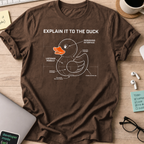 explain it to the duck shirt - Dark Chocolate
