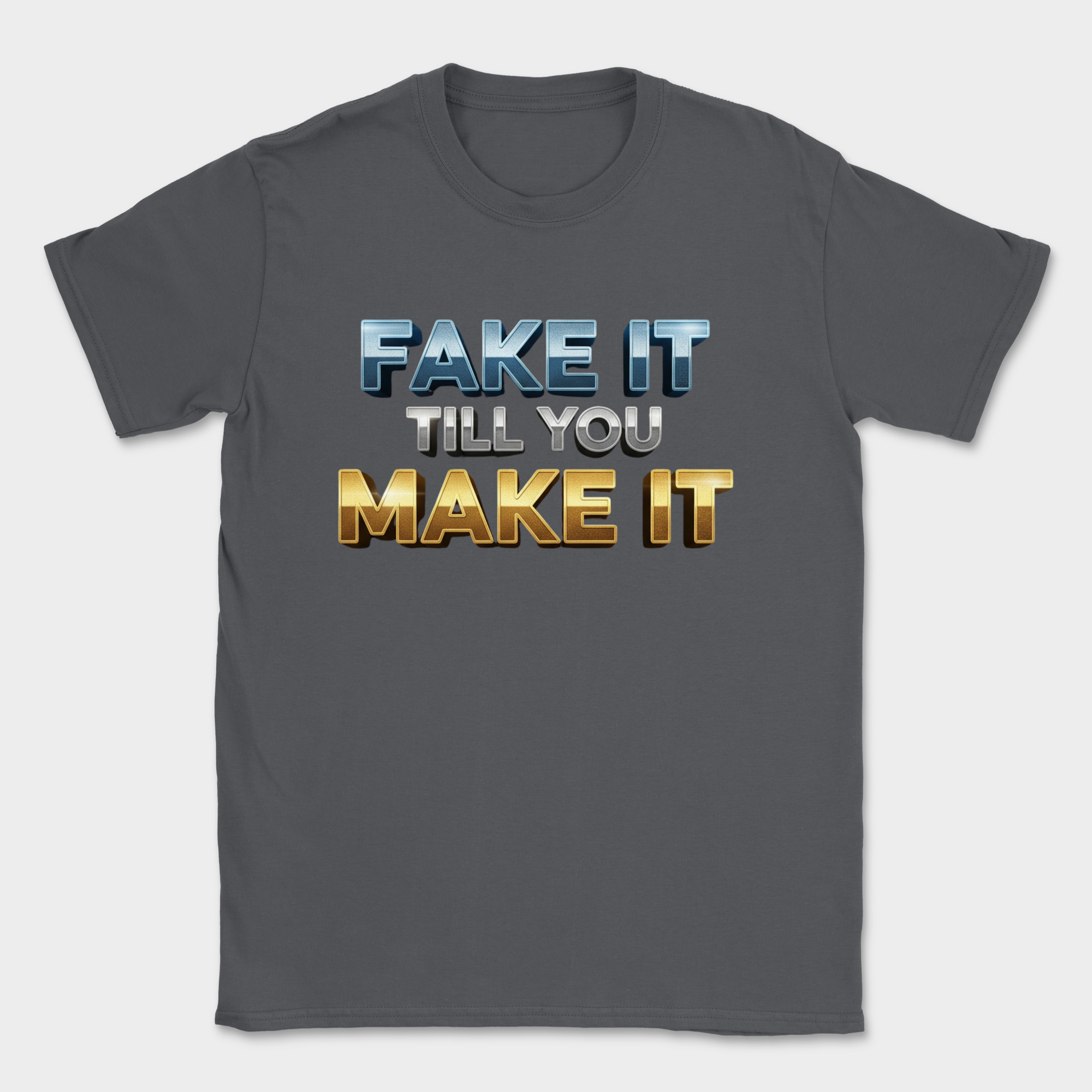 fake it till you make it shirt — Dark Heather Grey