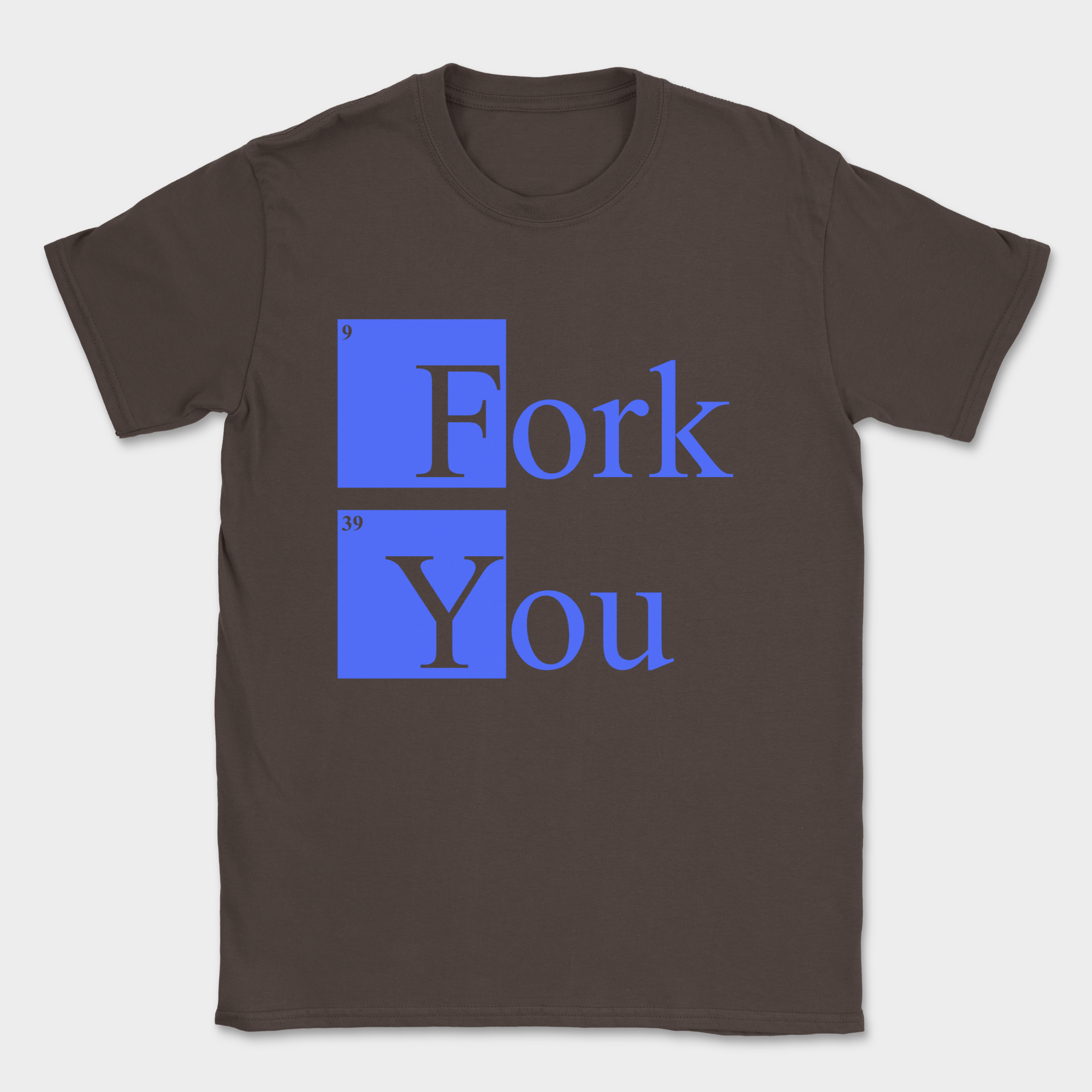 fork you shirt — Dark Chocolate
