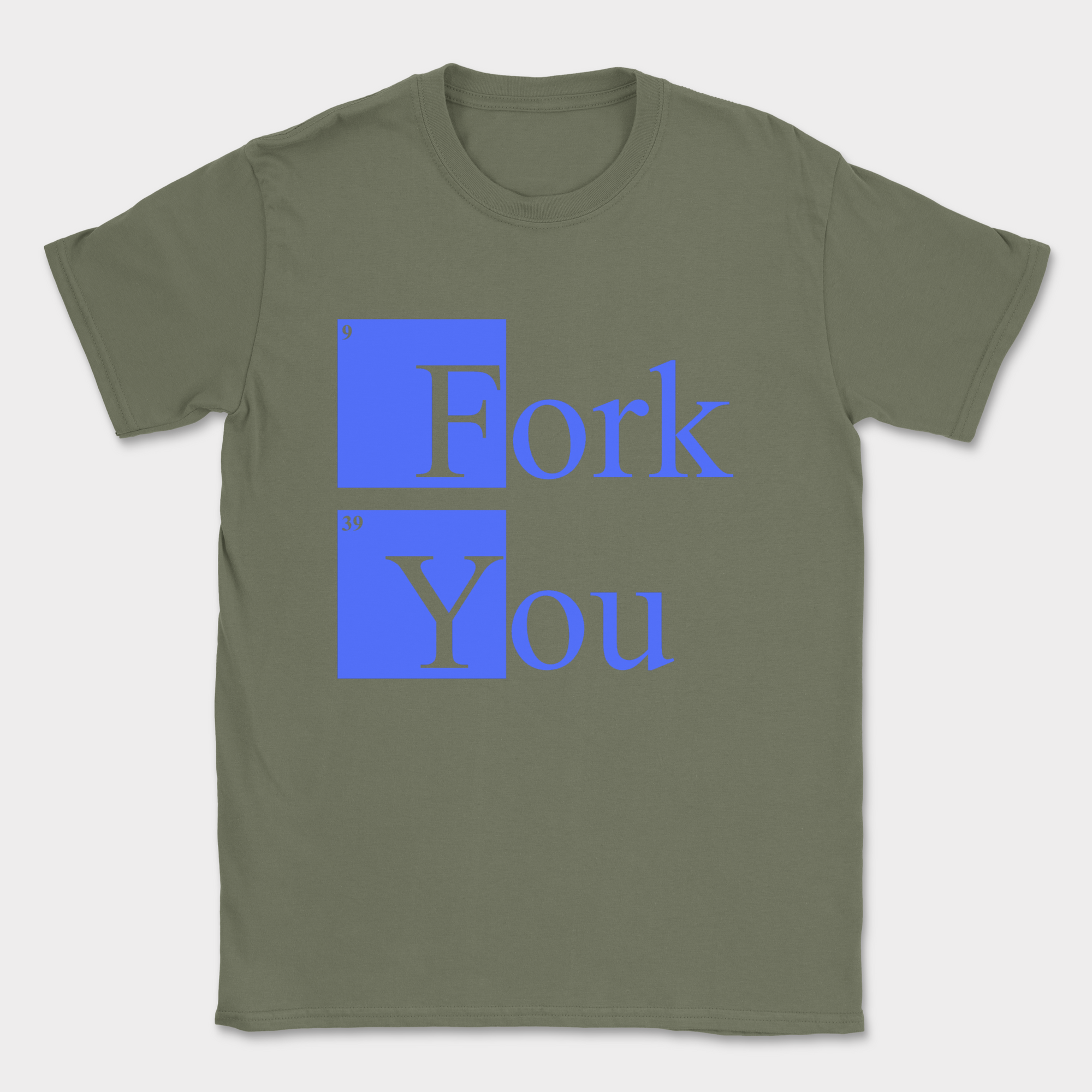 fork you shirt — Military Green