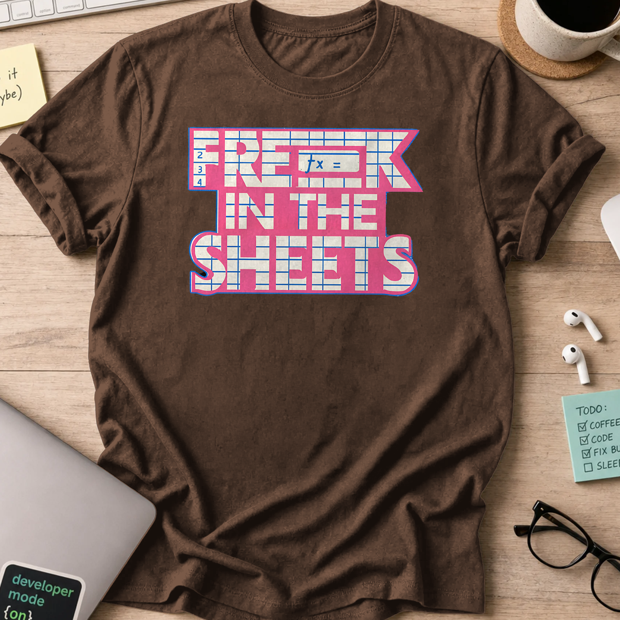 freak in the sheets shirt - Dark Chocolate