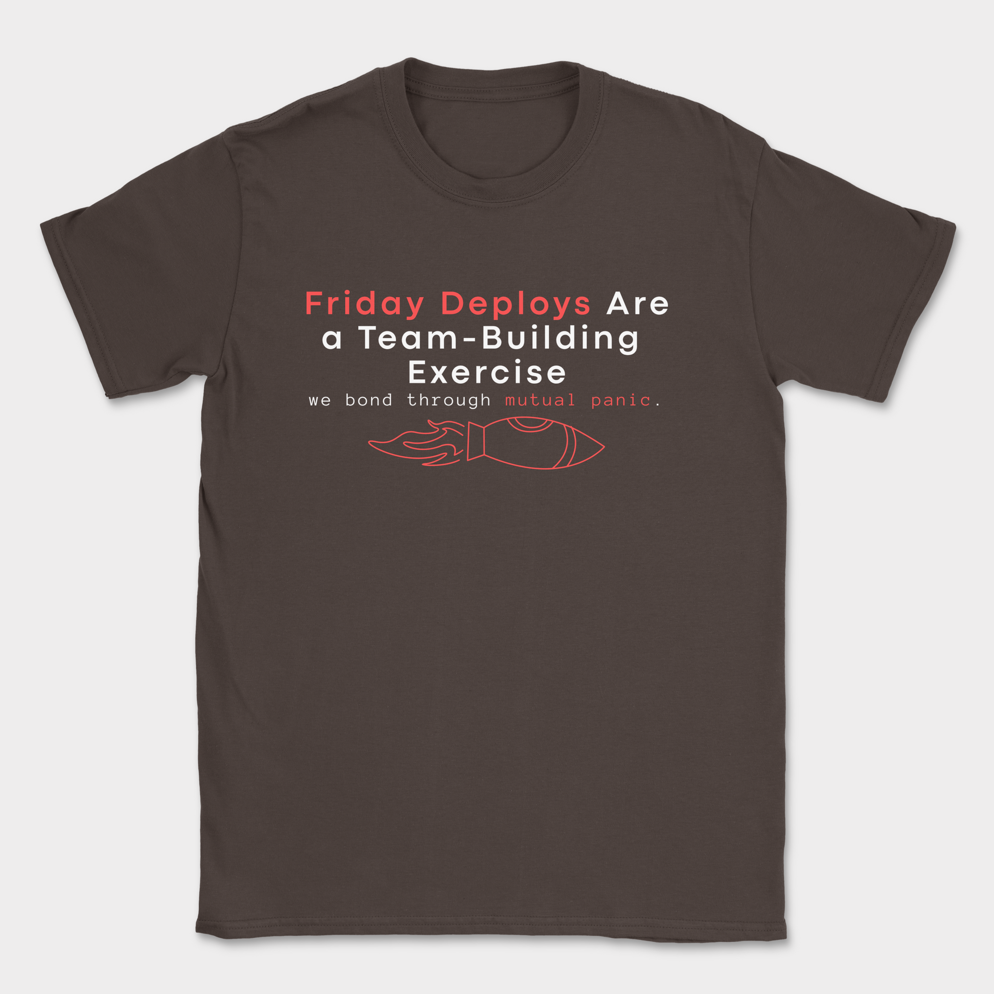 friday deploys = team building shirt — Dark Chocolate