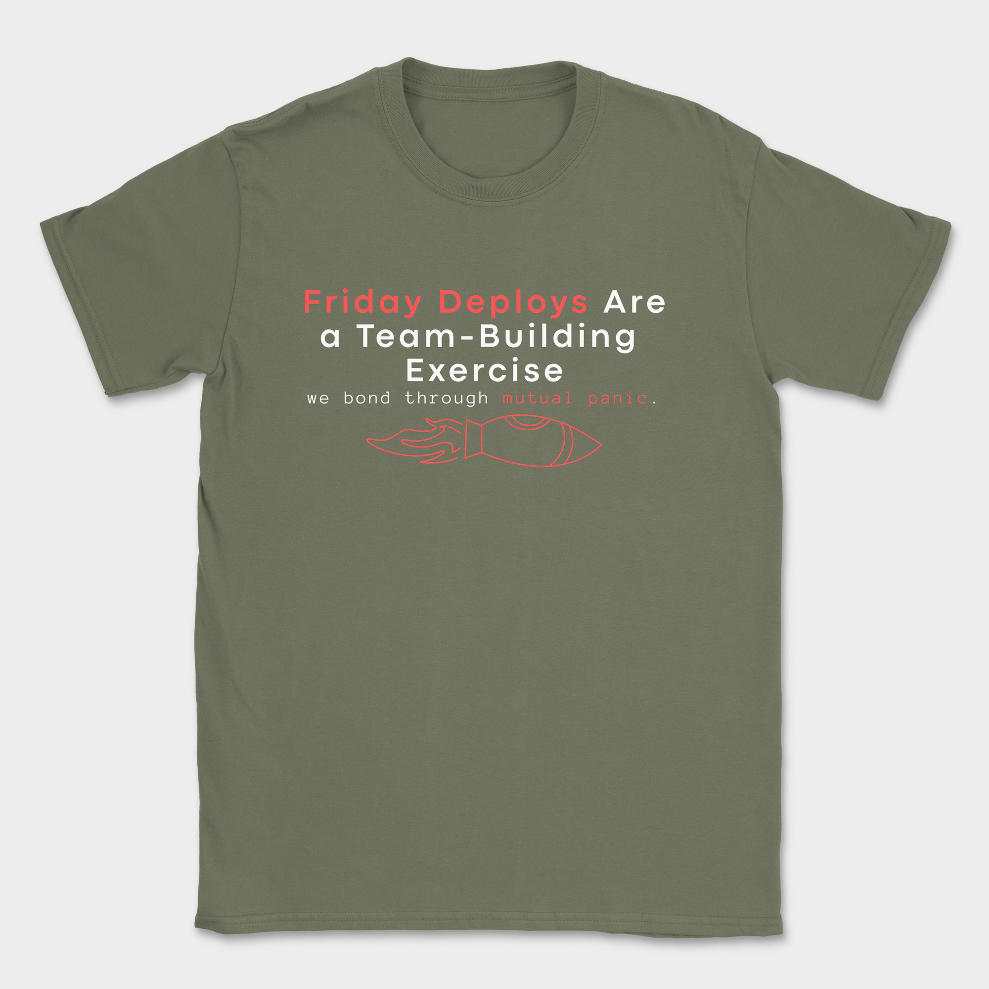 friday deploys = team building shirt — Military Green