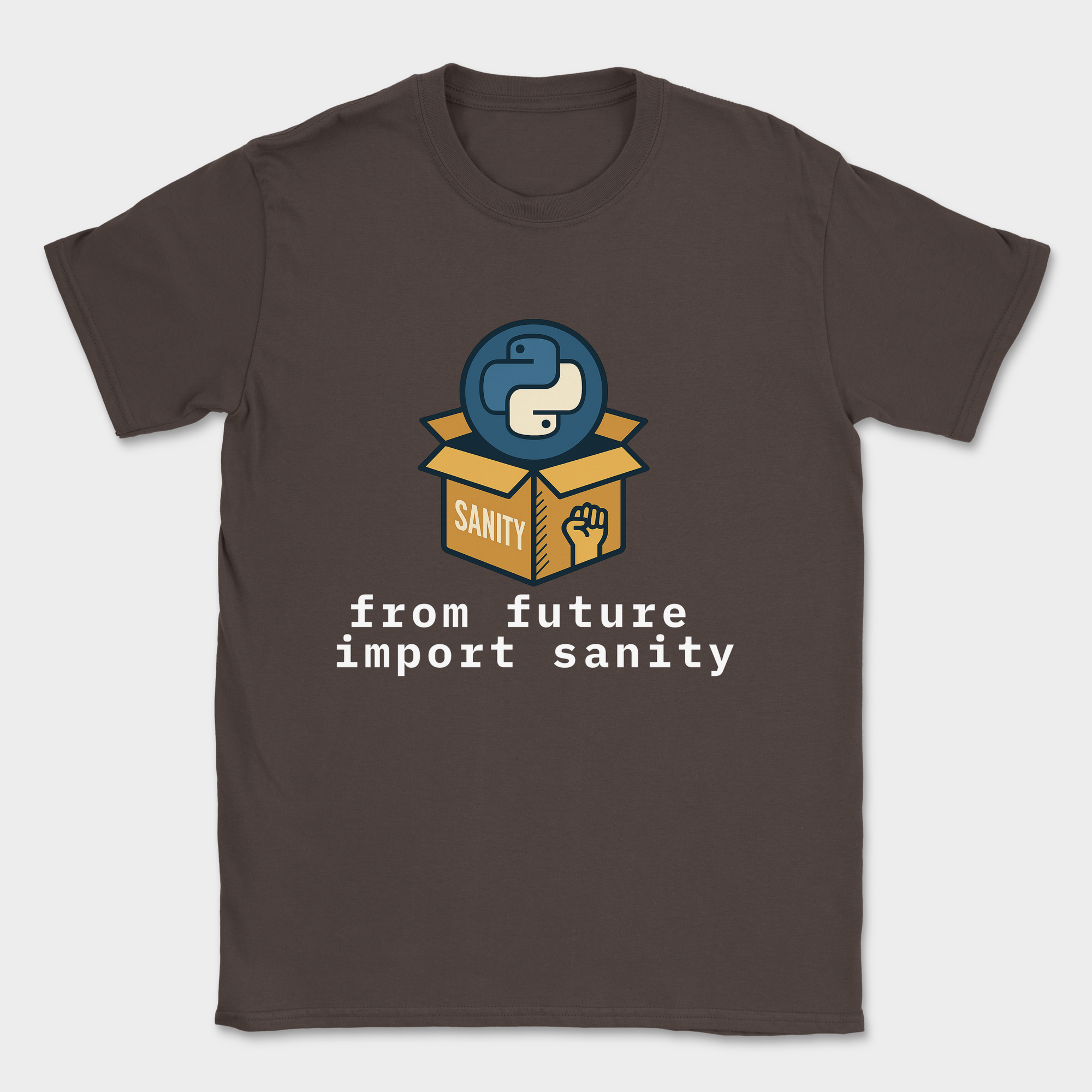 from future import sanity shirt — Dark Chocolate