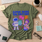 Gemini Heard the First Part Shirt — Military Green