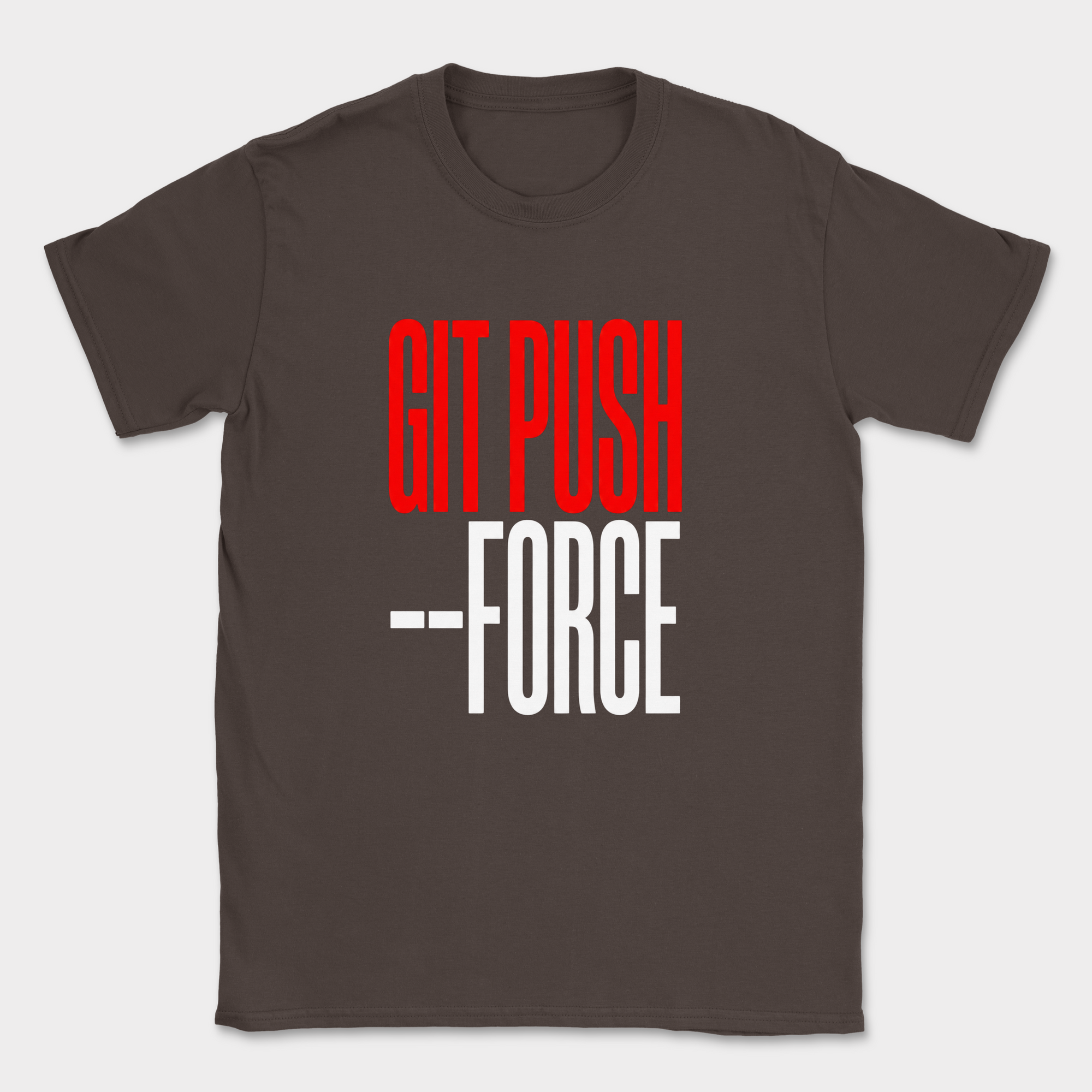 git push --force shirt — Dark Chocolate