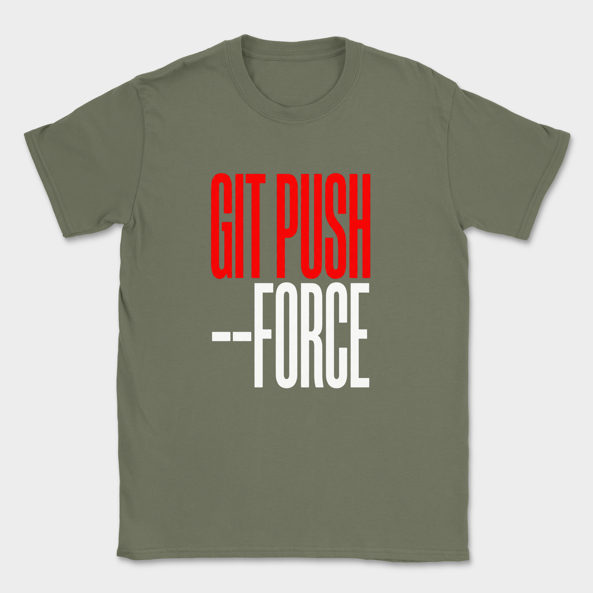 git push --force shirt — Military Green