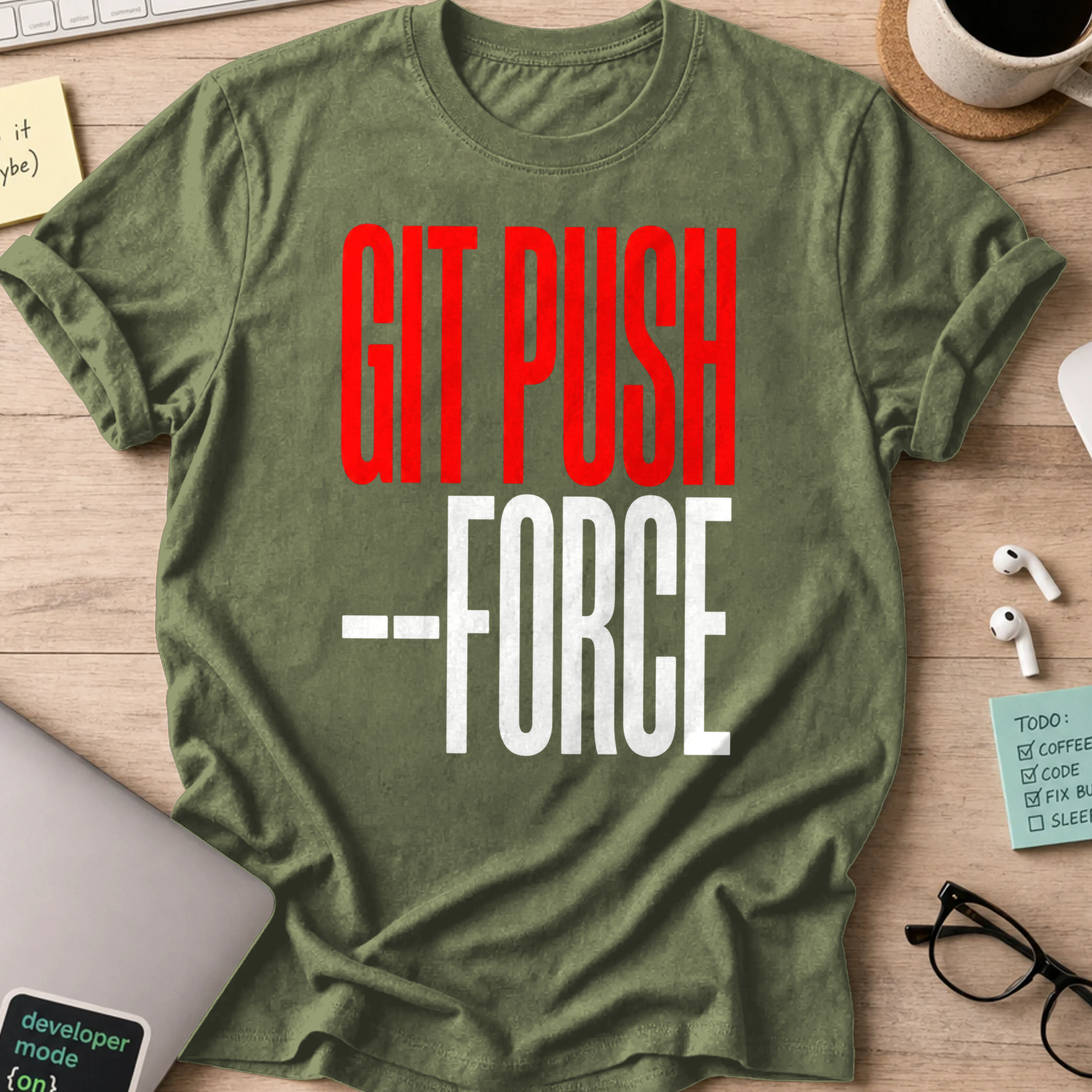 git push --force shirt - Military Green