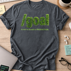 /goal Not To Break Production Shirt - Dark Heather