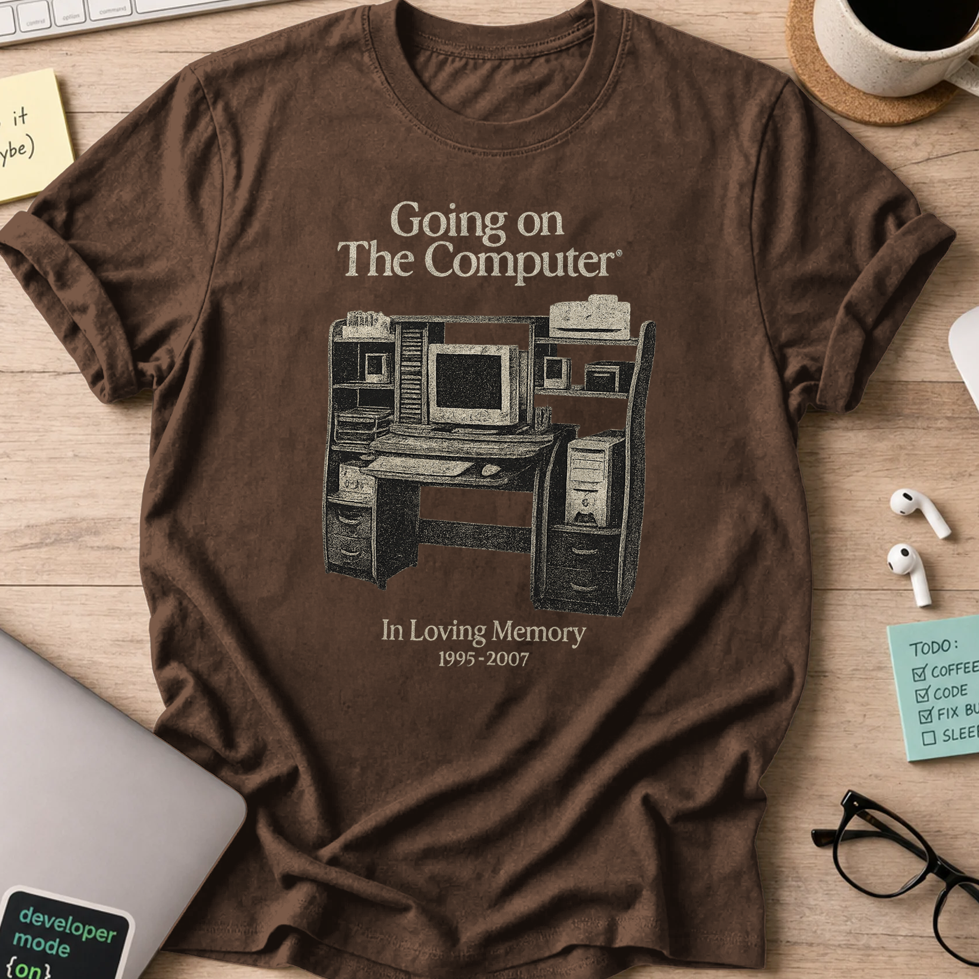 going on the computer shirt - Dark Chocolate