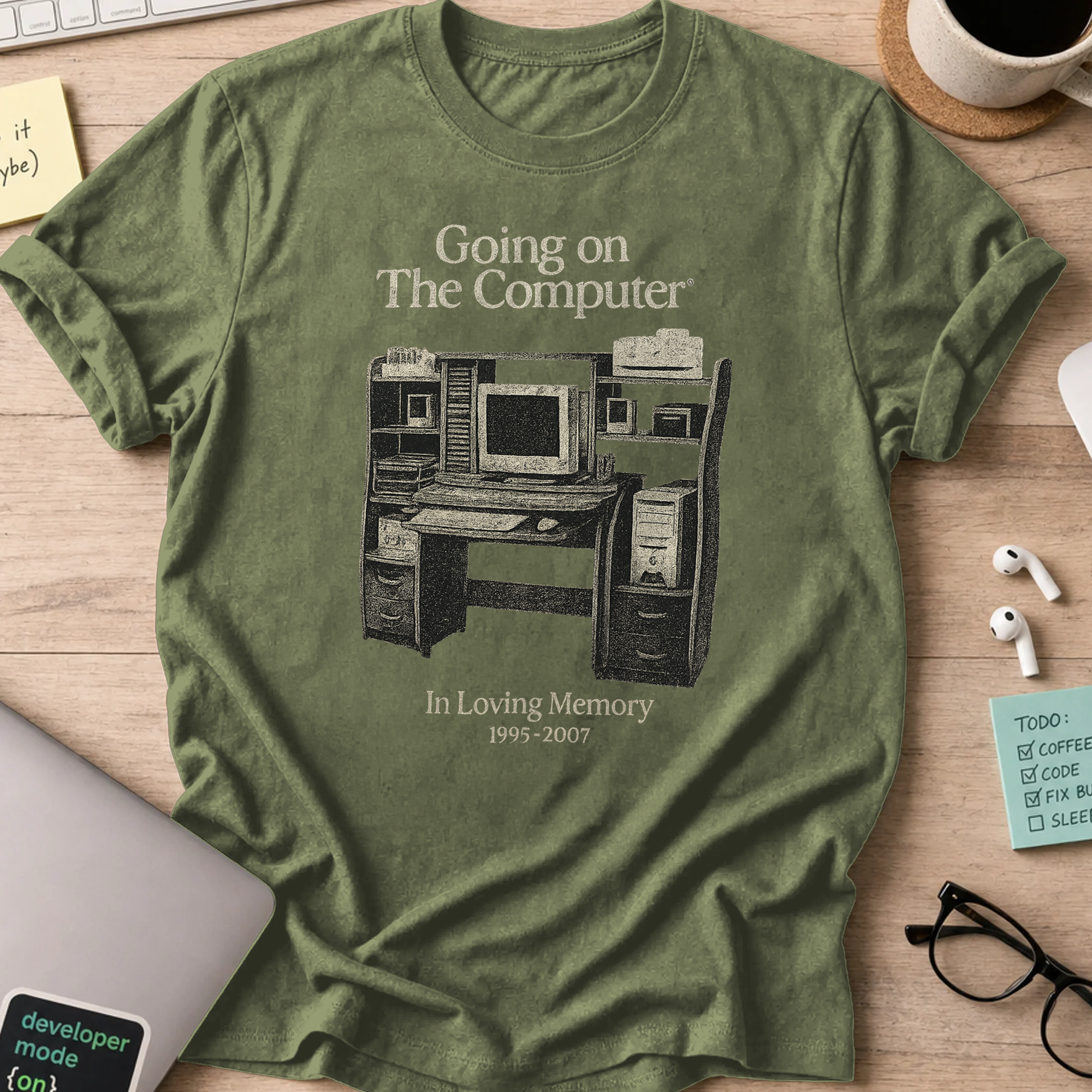 going on the computer shirt - Military Green