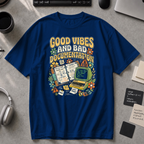 Good Vibes And Bad Documentation Premium Shirt - True Navy