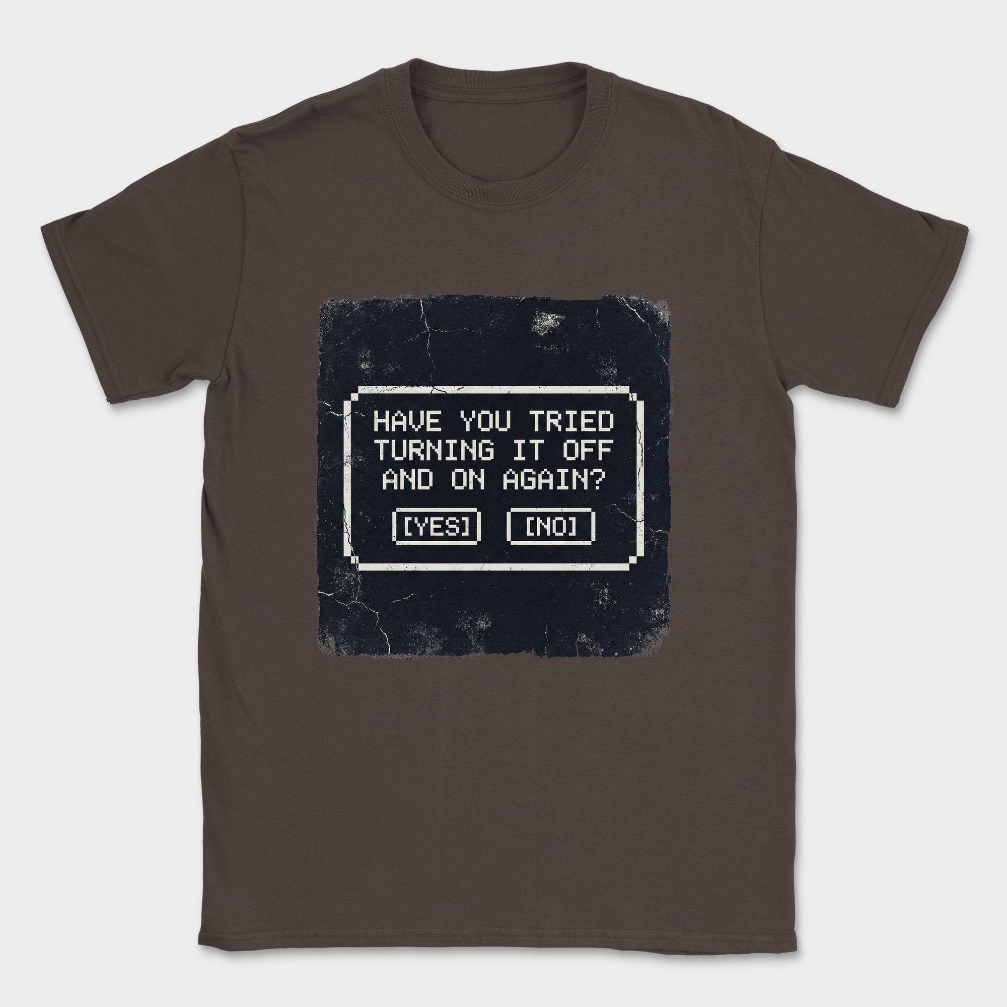 have you tried turning it off and on shirt — Dark Chocolate