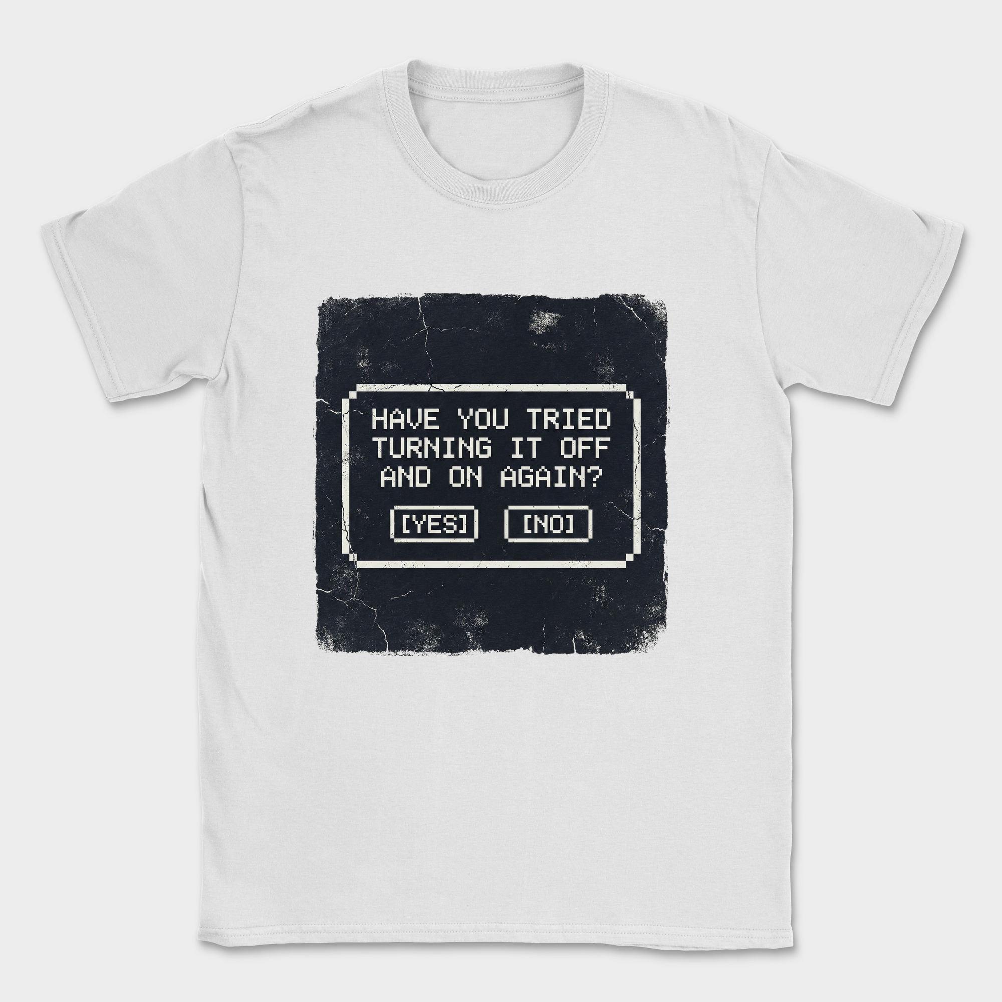 have you tried turning it off and on shirt — White
