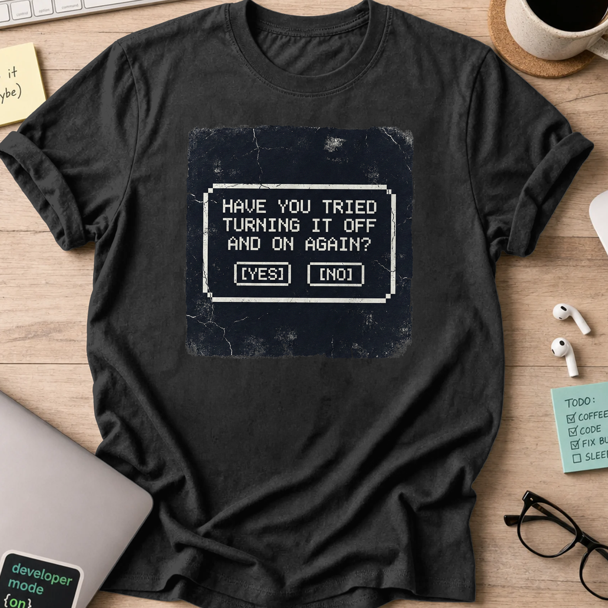 have you tried turning it off and on shirt - Black