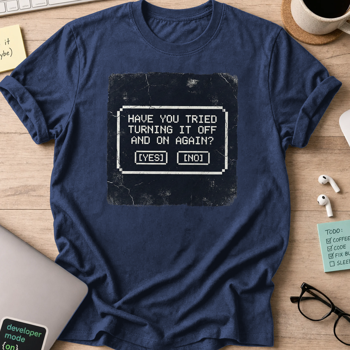 have you tried turning it off and on shirt - Navy