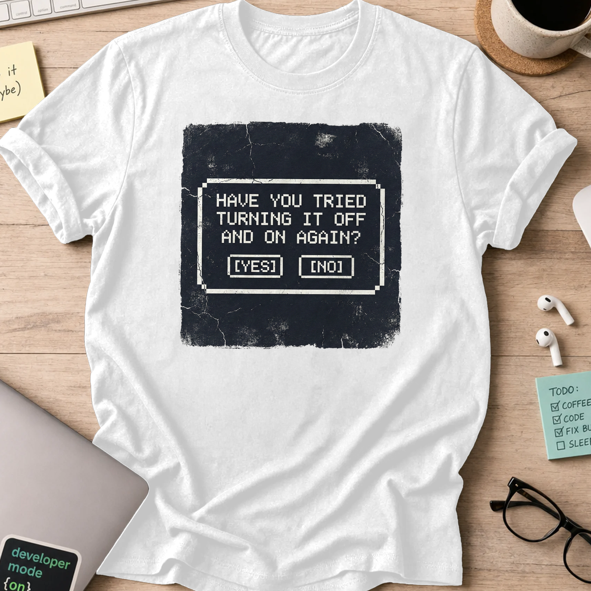 have you tried turning it off and on shirt - White