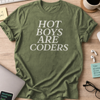 hot boys are coders shirt - Military Green