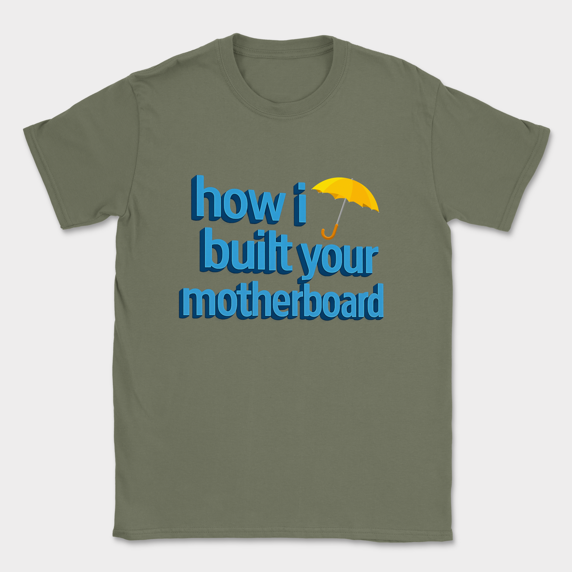how I built your motherboard shirt — Military Green