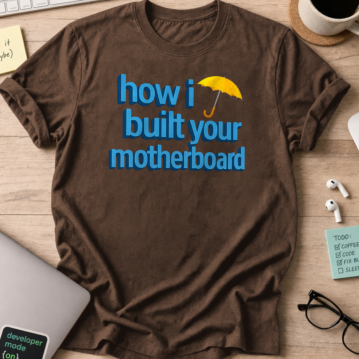 how I built your motherboard shirt - Dark Chocolate