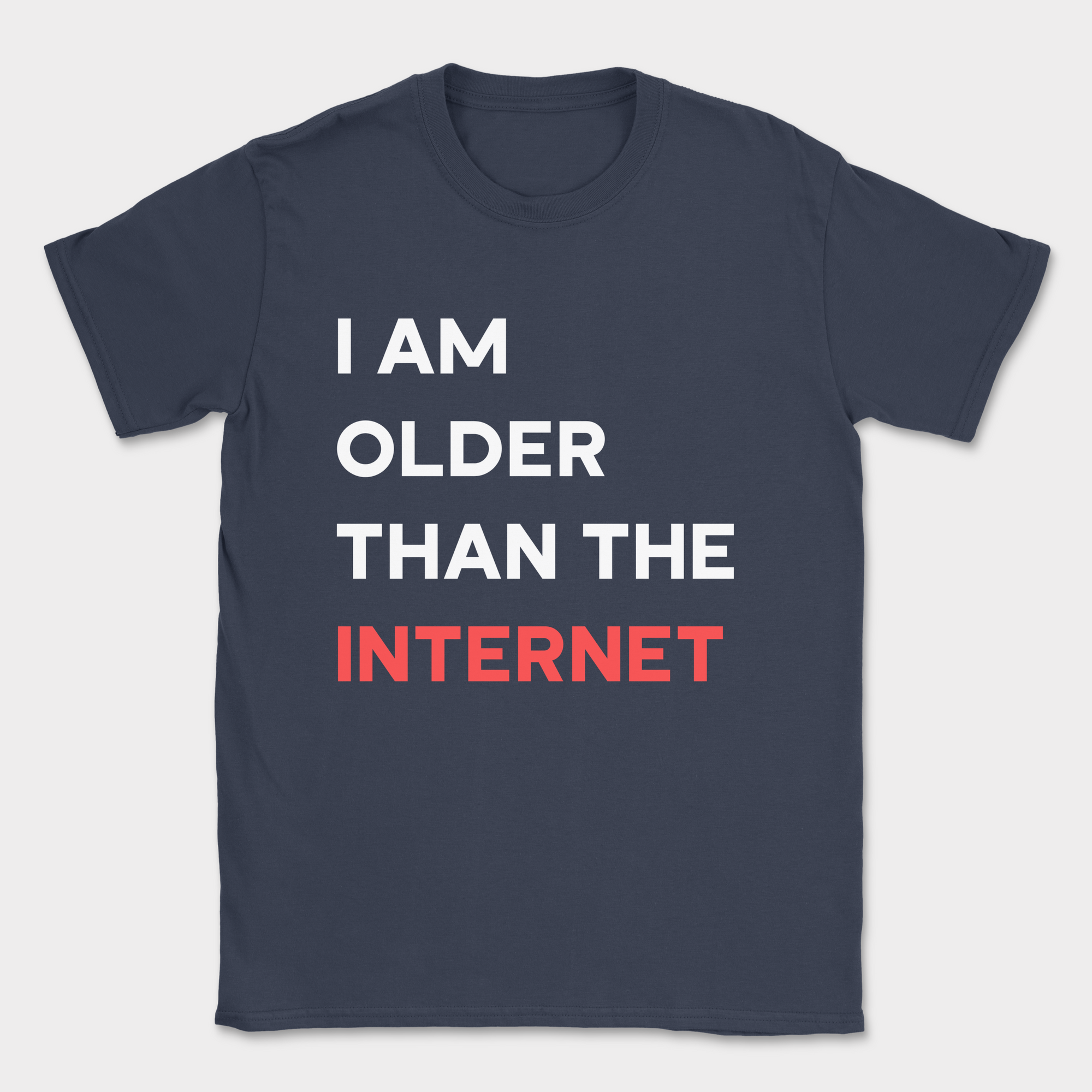 I am older than the internet shirt — Navy