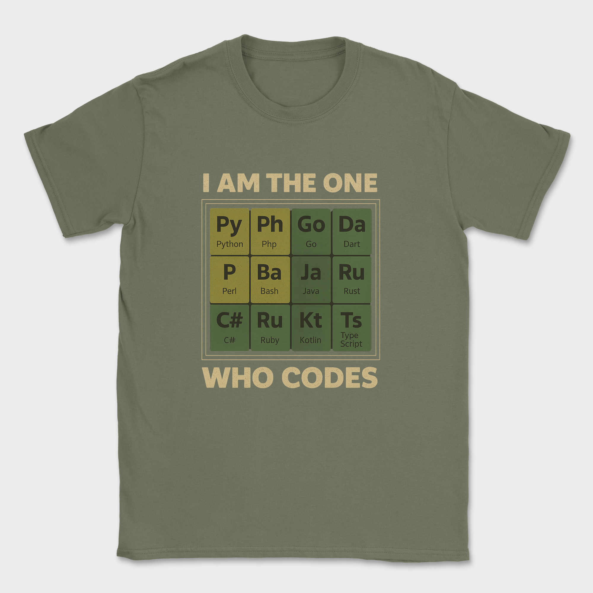 i am the one who codes shirt — Military Green