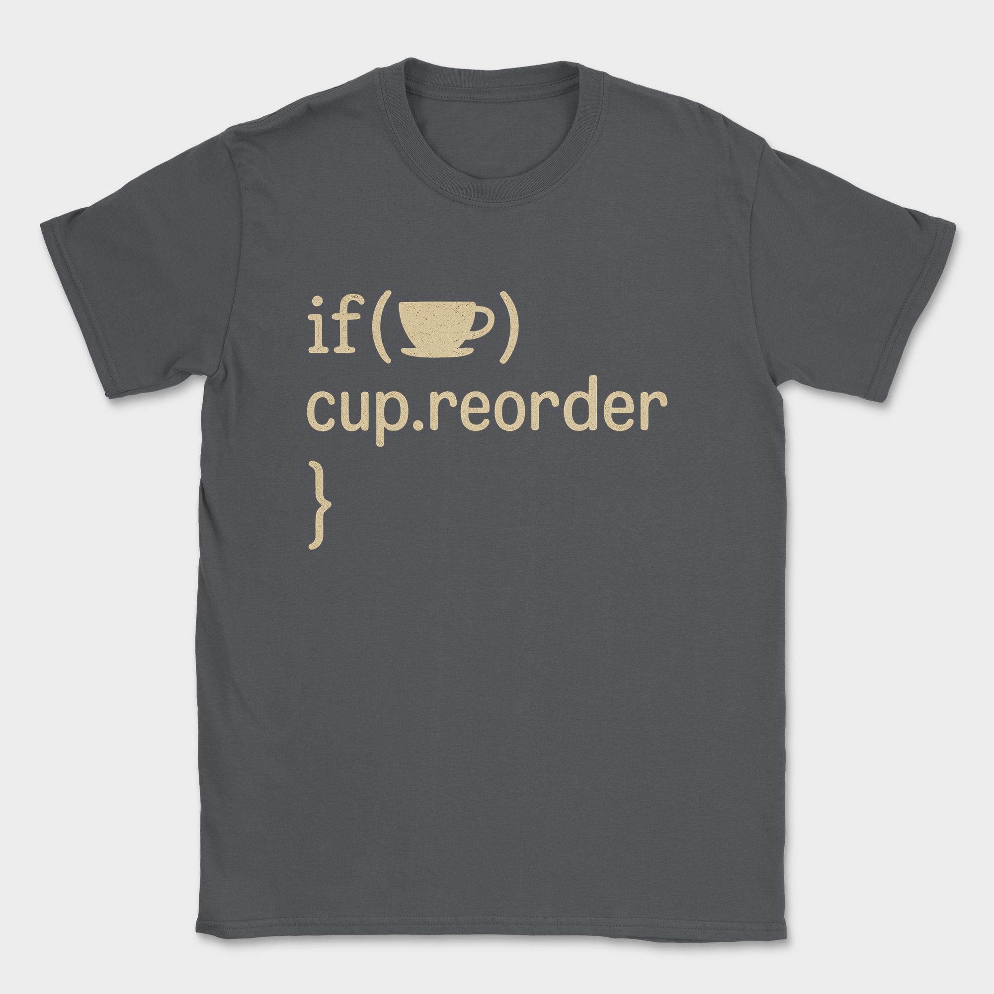 i cup reorder shirt — Dark Heather Grey