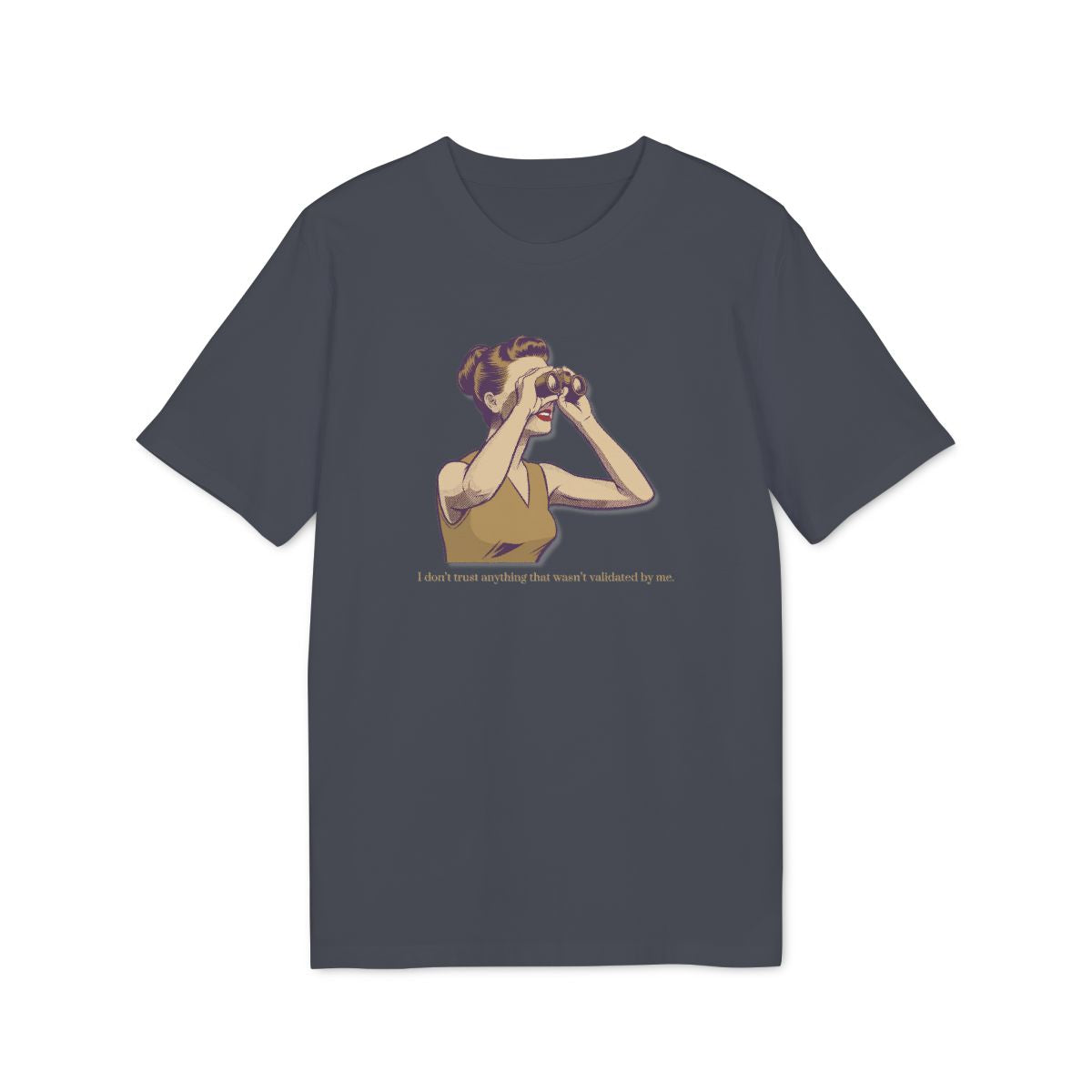 I Don't Trust Unvalidated Data Shirt — India Ink Grey — EU Creator 2.0 front mockup