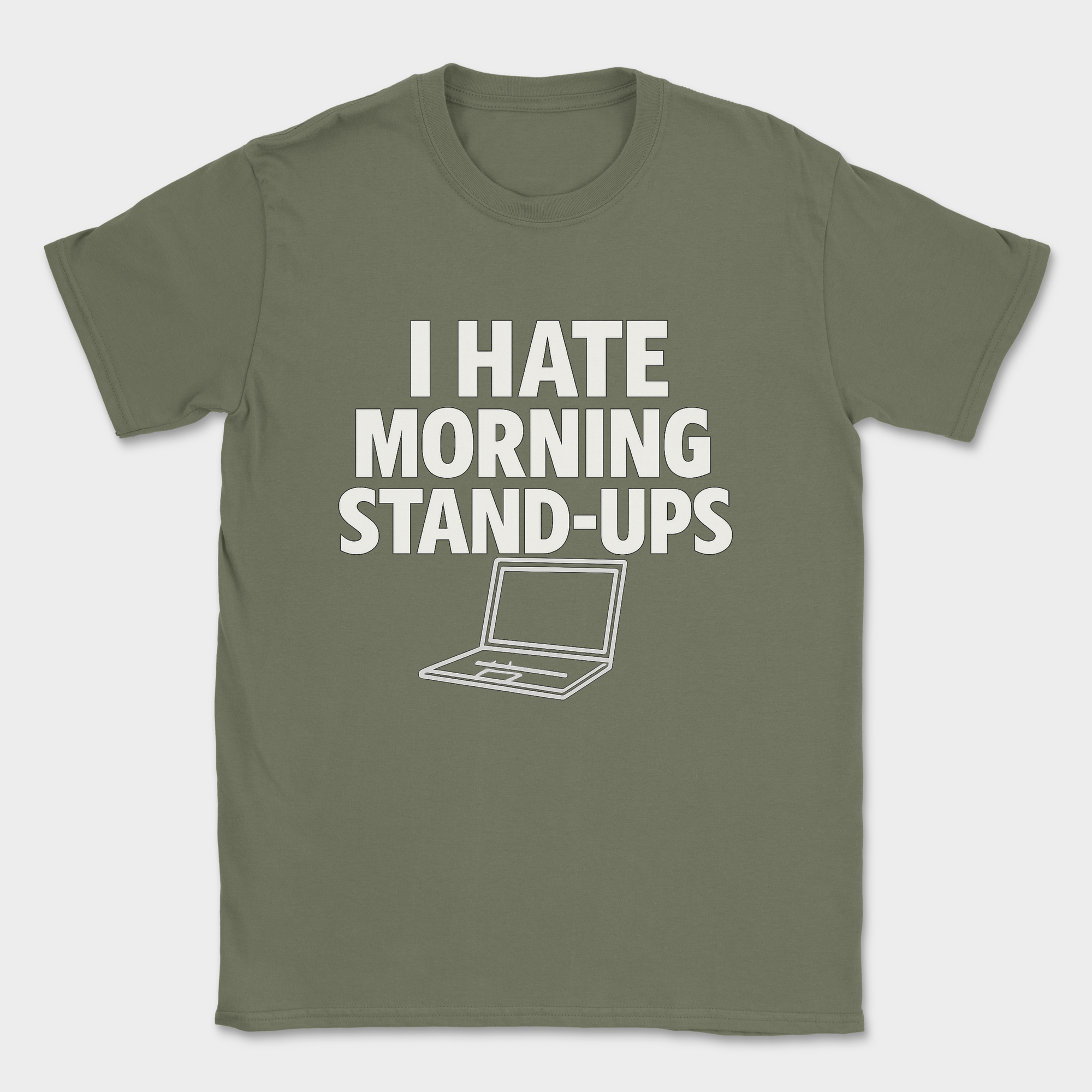 i hate morning stand-ups shirt — Military Green