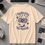 I Manifested The Feature Premium Shirt - Ivory