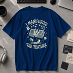 I Manifested The Feature Premium Shirt - True Navy