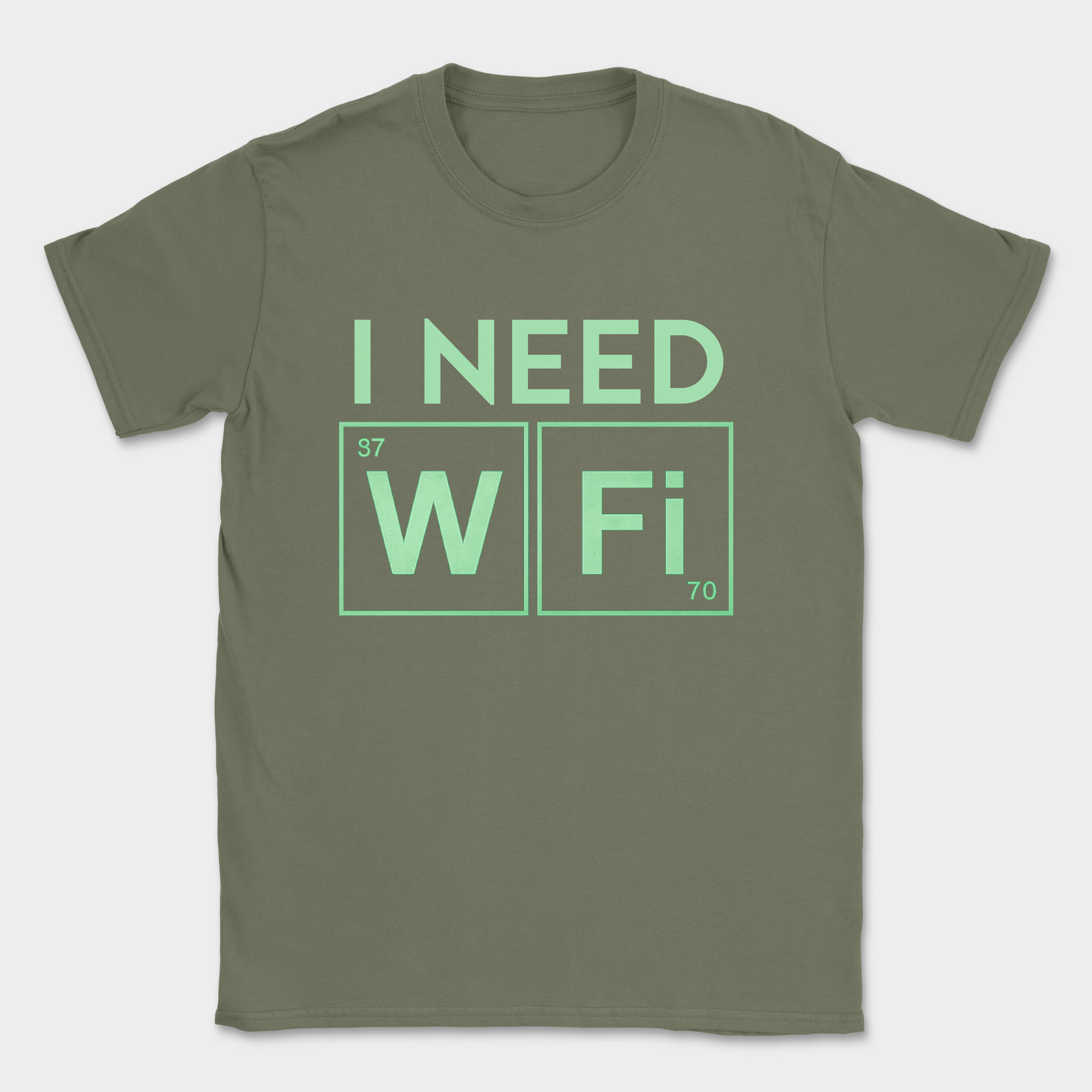 i need WIFI shirt — Military Green