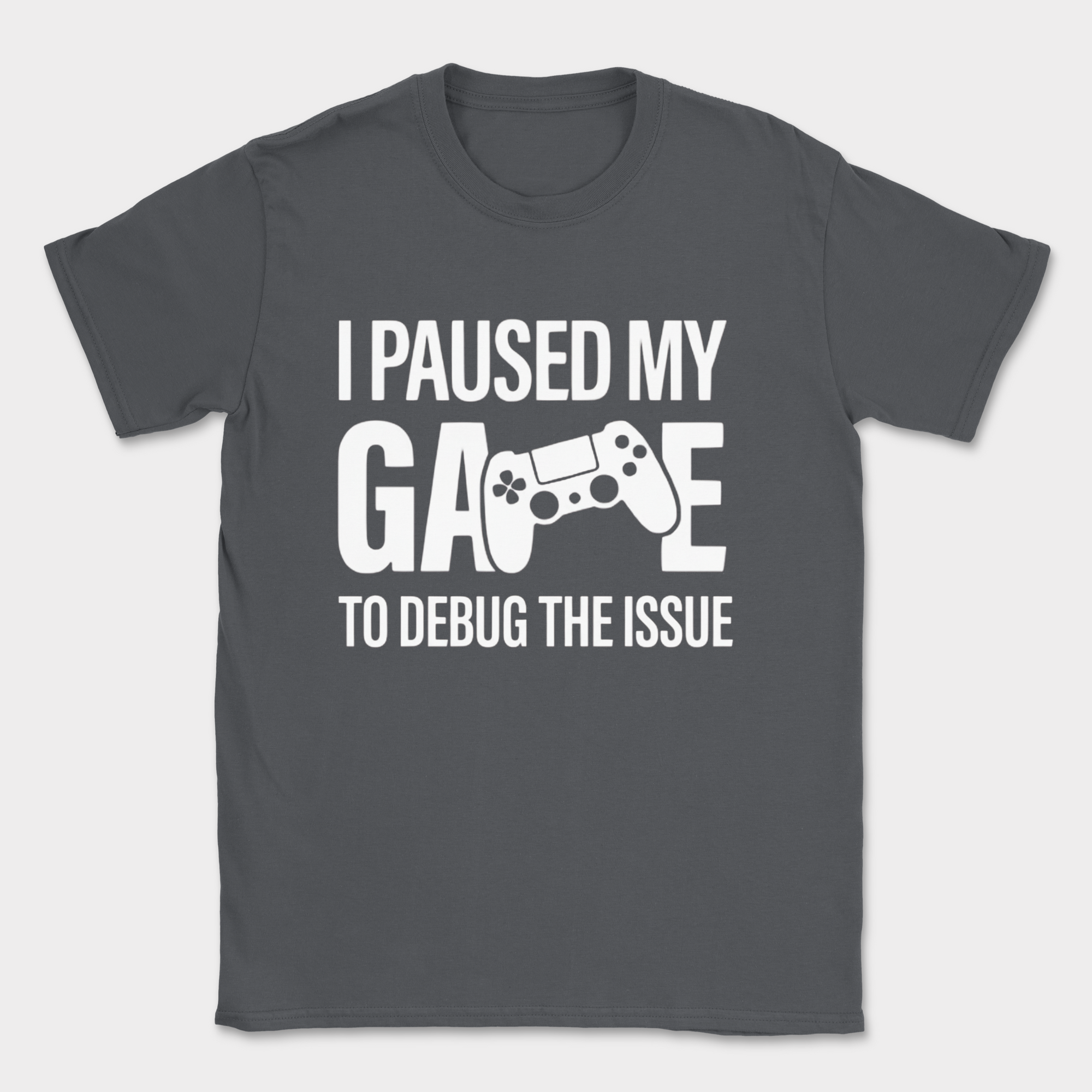 i paused my game to debug shirt — Dark Heather Grey