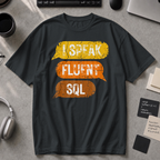 I Speak Fluent SQL Premium Shirt - Black