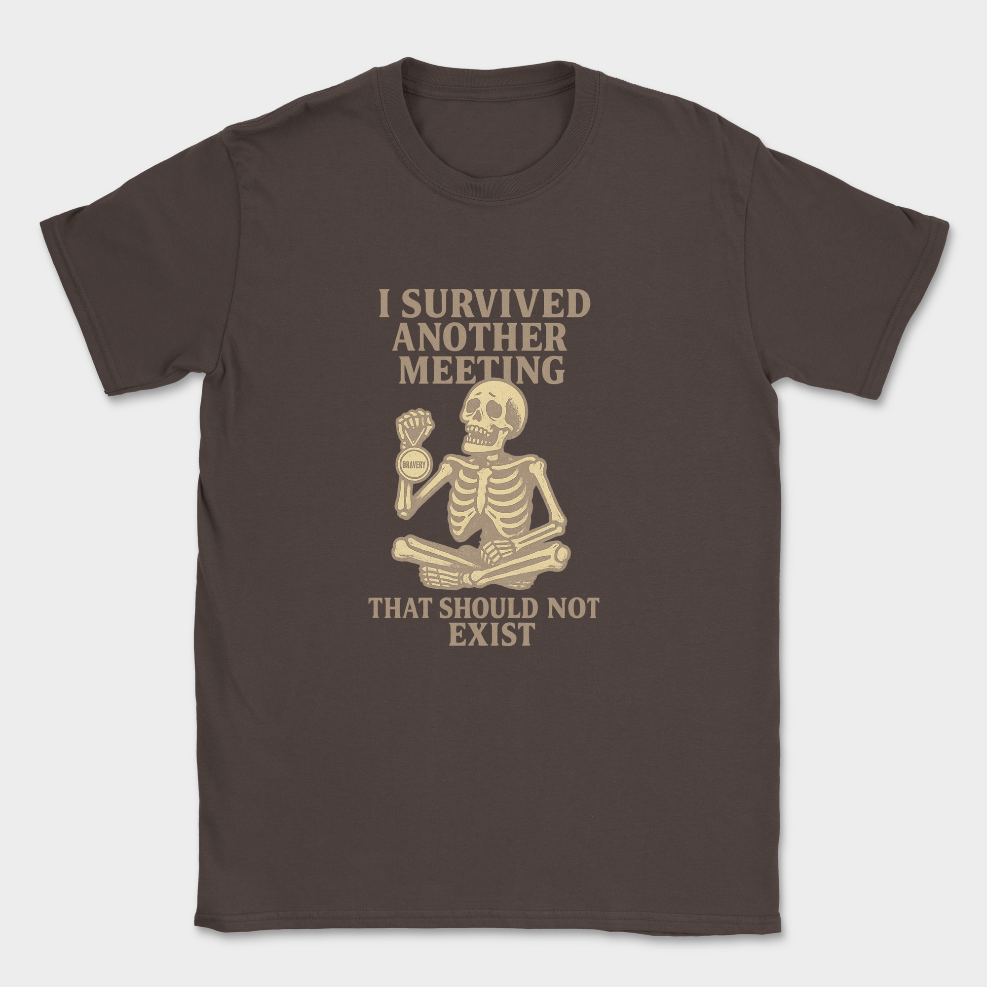 i survived another meeting that should not exist skeleton shirt — Dark Chocolate
