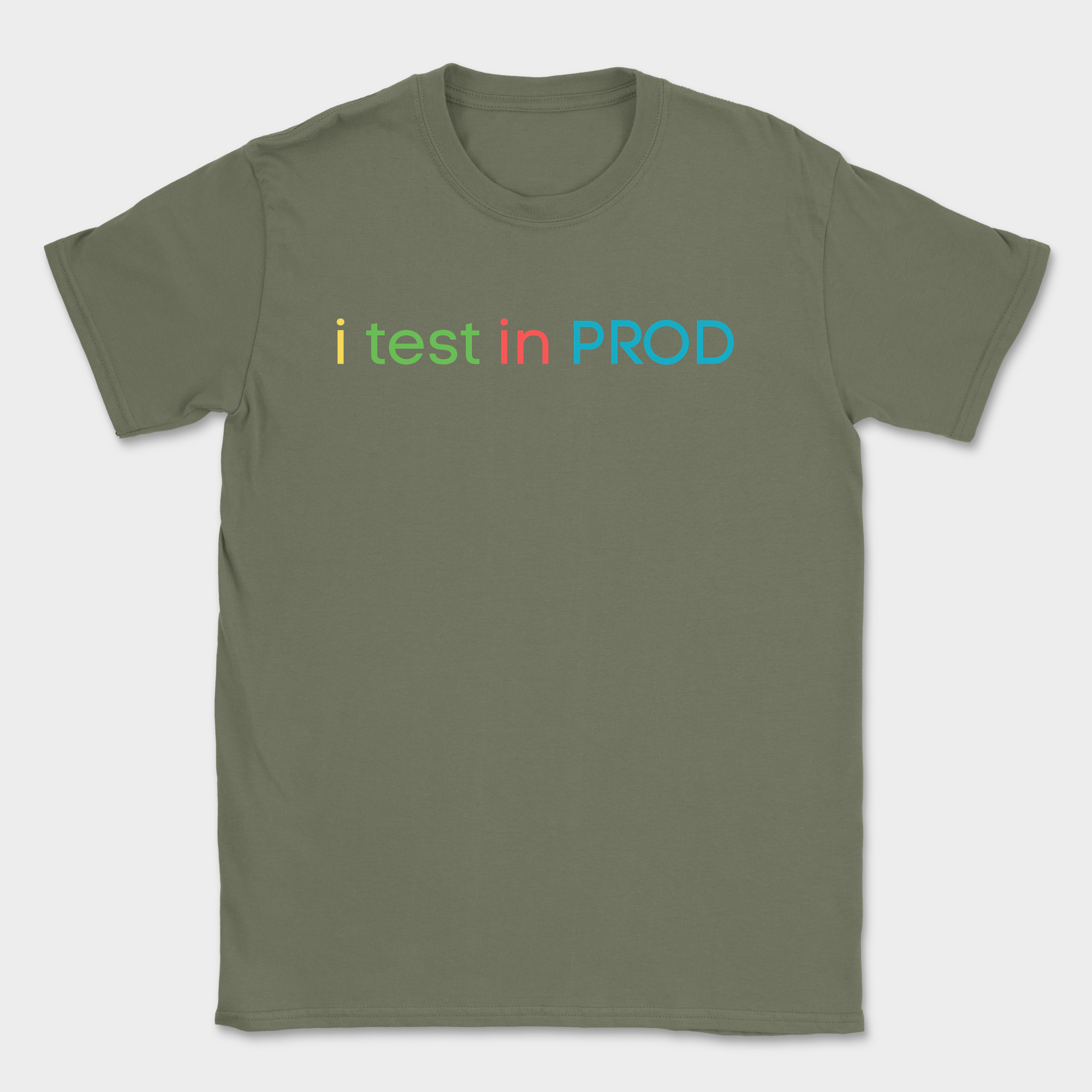 i test in PROD shirt — Military Green