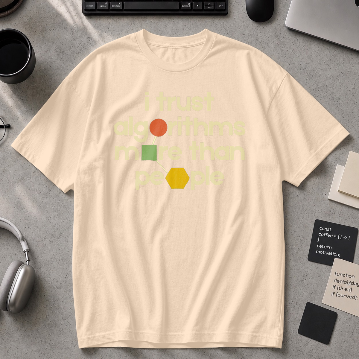I Trust Algorithms More Than People Premium Shirt - Ivory