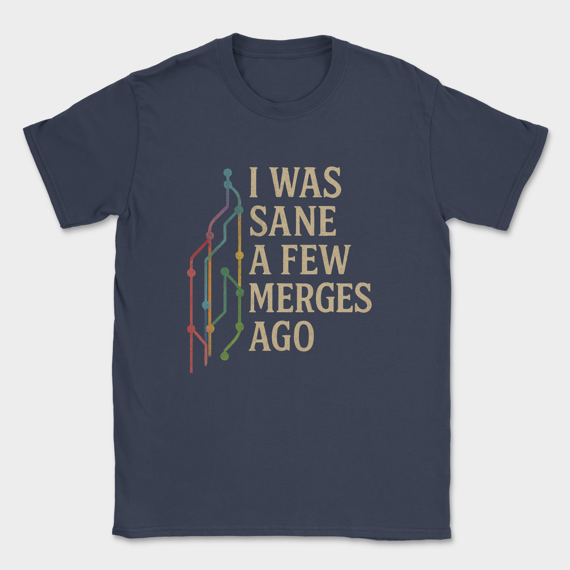 i was sane few merges ago shirt — Navy