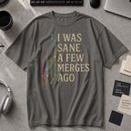 i was sane few merges ago Premium Shirt - Pepper