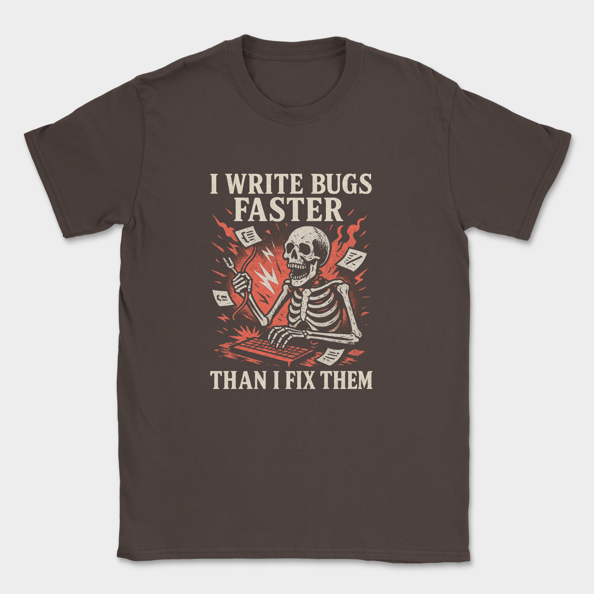 i write bugs faster than i fix them. skeleton shirt — Dark Chocolate
