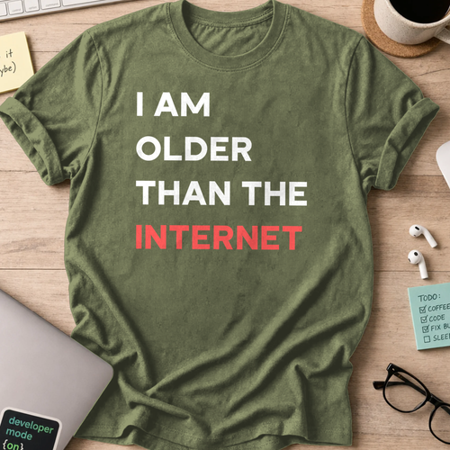 Military Green programmer shirt printed with "I am older than the internet", a funny developer t-shirt and coding gift for software engineers.