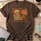 i can explain… actually no i can’t skeleton shirt - Dark Chocolate