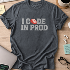 i code in prod text shirt - Dark Heather