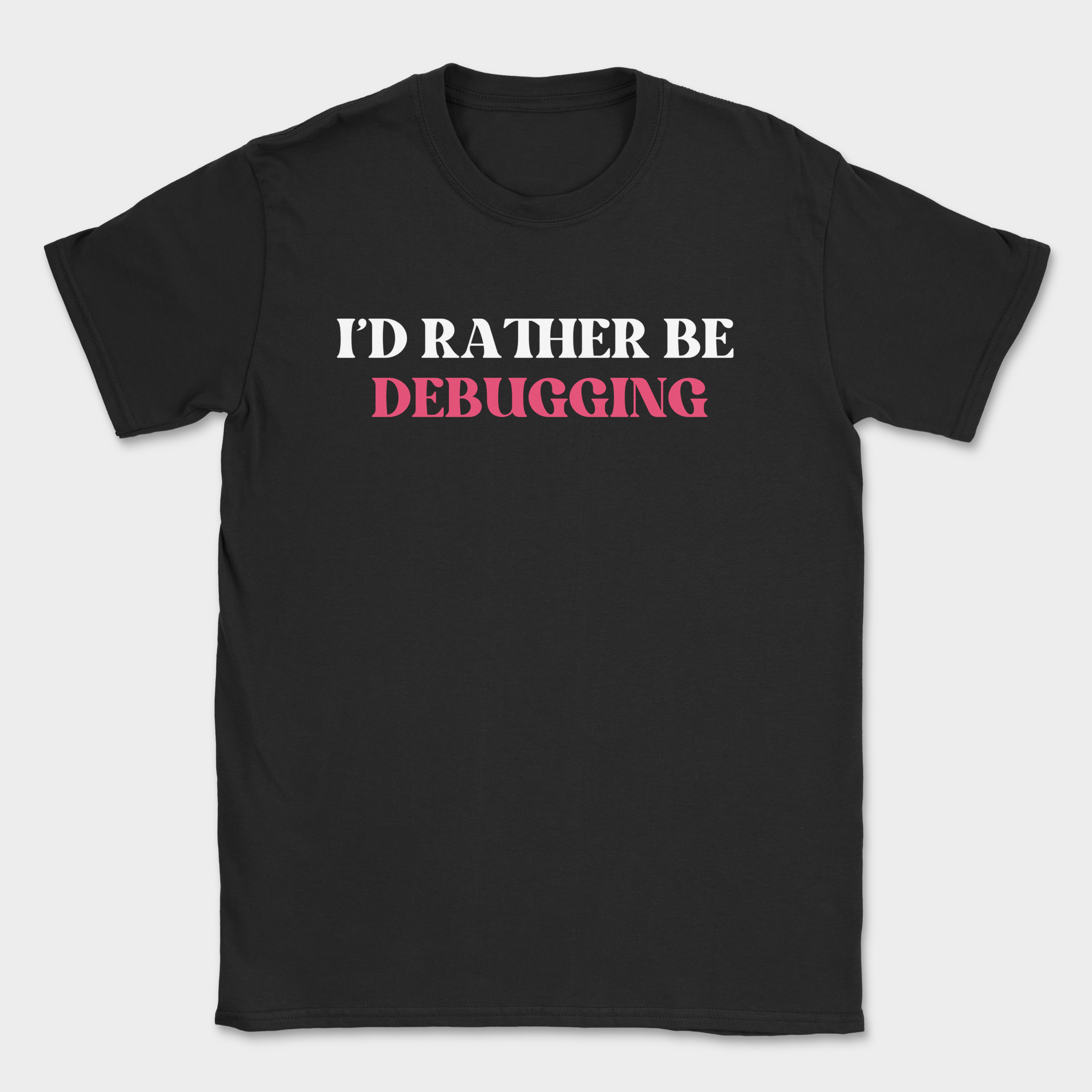 i'd rather be debugging shirt — Black
