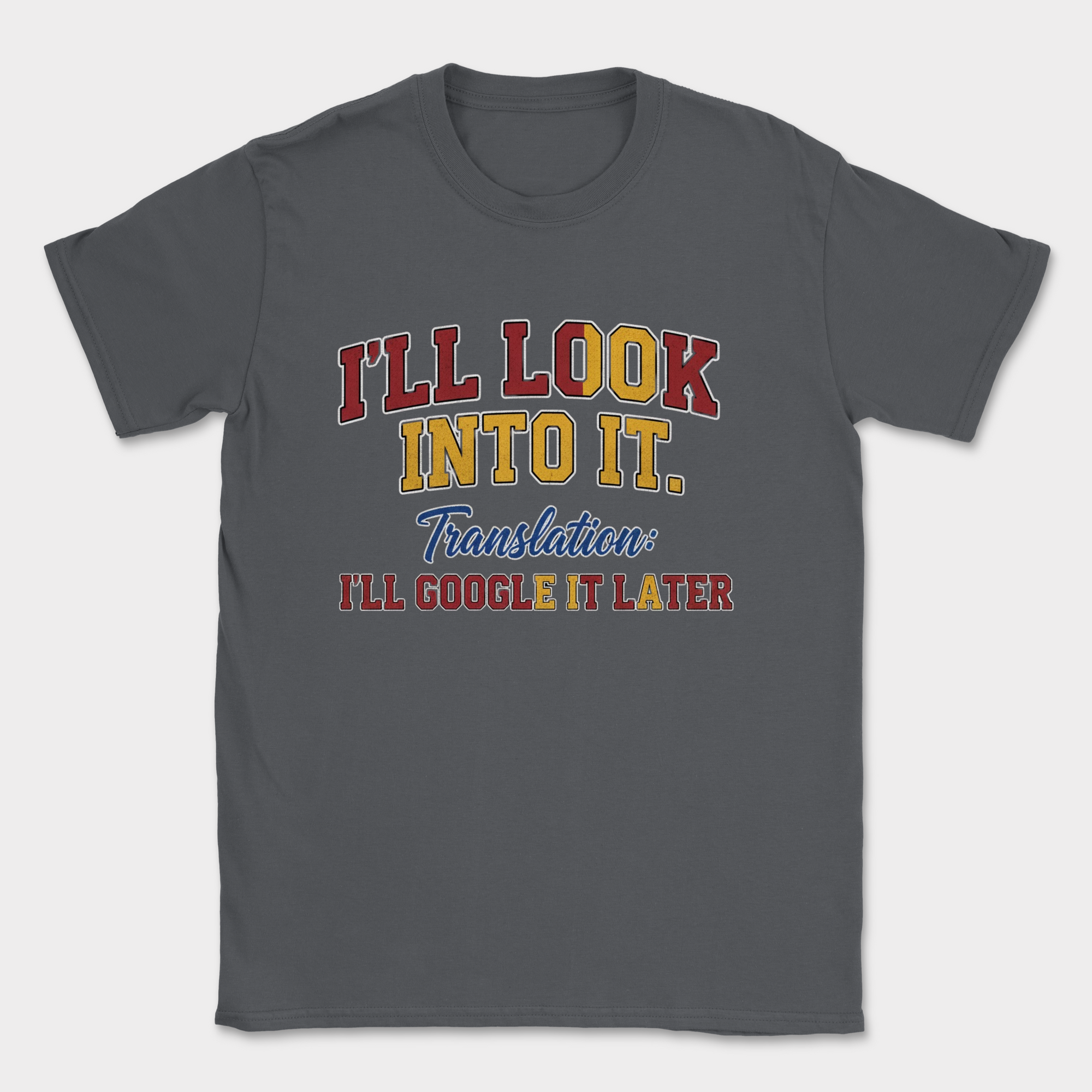 i'll look into it shirt — Dark Heather Grey