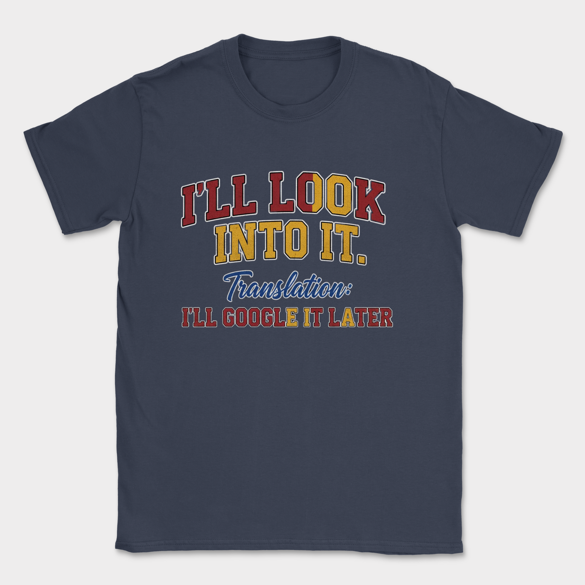 i'll look into it shirt — Navy