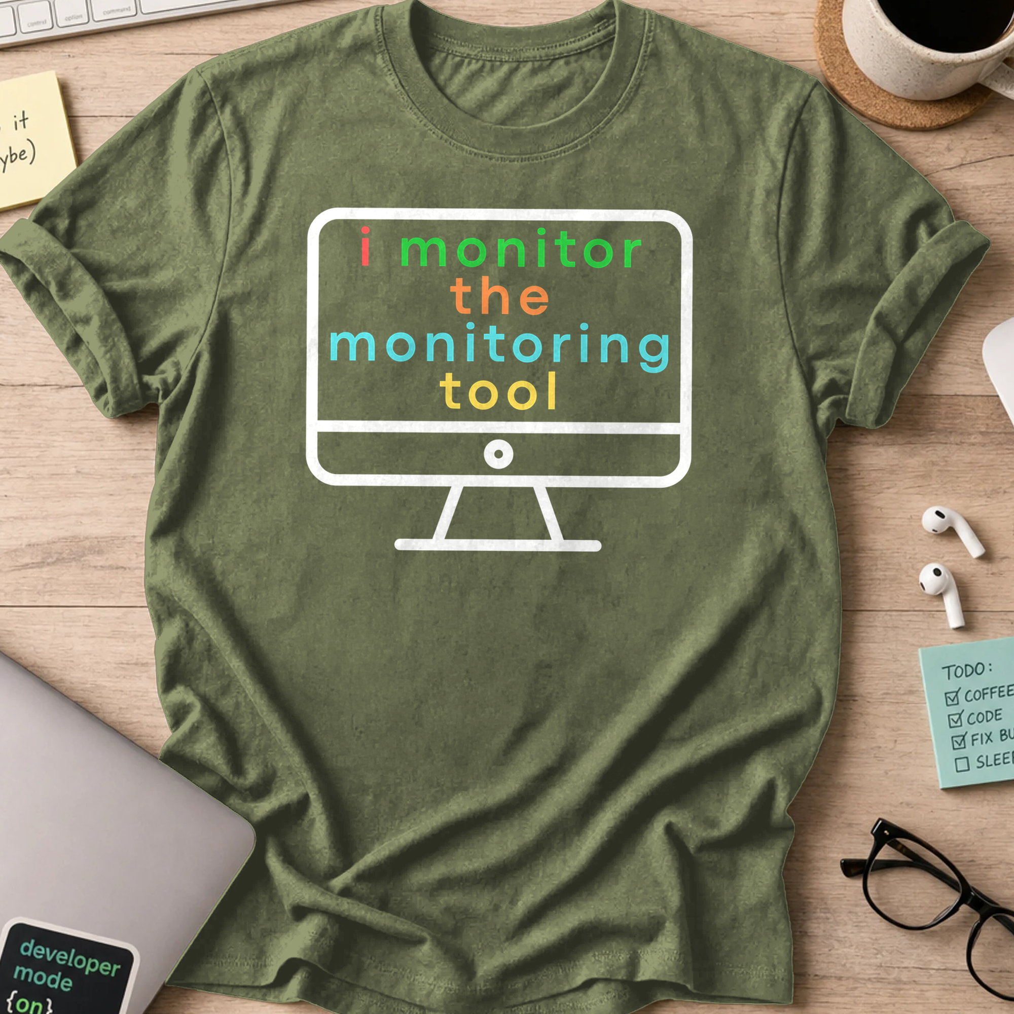 i monitor the monitoring tool shirt - Military Green